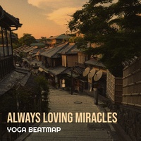 Always Loving Miracles