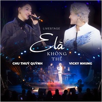E Là Không Thể - Live Stage