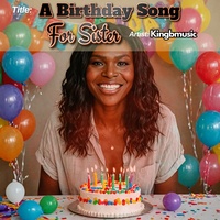 A Birthday Song for Sister