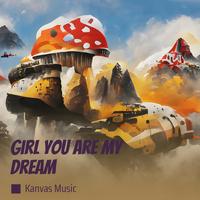 Girl you are my dream