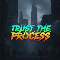 Trust The Process