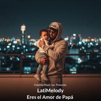 Eres el Amor de Papá