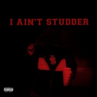 I Ain't Studder