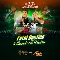 Fatal Destino / Cuando Tú Vuelvas (23 Aniversario) - En Vivo
