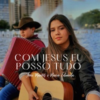 Com Jesus Eu Posso Tudo