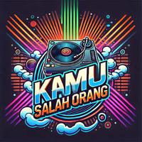 kamu salah orang