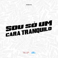 Sou Só um Cara Tranquilo