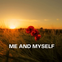 ME AND MYSELF