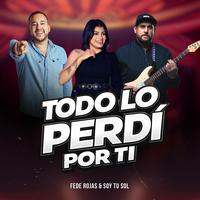 Todo lo perdí por ti