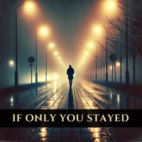 If Only You Stayed