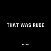 That Was Rude