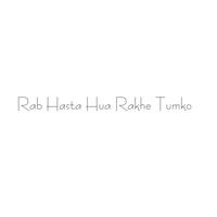 Rab Hasta Hue Rakhe Tumko