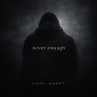 Never Enough