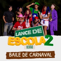 Baile de Carnaval - Lance de Escola 2: Verão