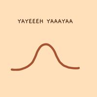 YAYEEEH YAAAYAA