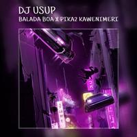 Dj Balada Boa X Pika Pika Kawenimeri
