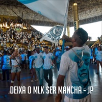 Deixa o Mlk Ser Mancha
