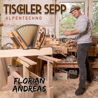 Tischler Sepp - Alpentechno
