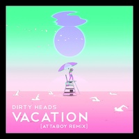 Vacation - AttaBoy Remix