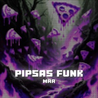 PIPSAS FUNK - SLOWED