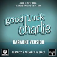Hang In There Baby (From "Good Luck Charlie") (Karaoke Version)