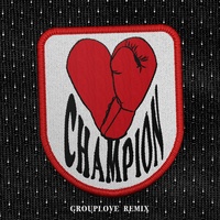 CHAMPION - Grouplove Remix