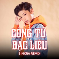 Công Tử Bạc Liêu - SinKra Remix