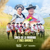 Cinco De La Mañana, Tres Amores