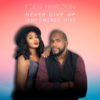 Never Give Up (Empowered Mix)