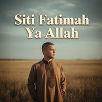 Siti Fatimah Ya Allah