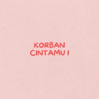 KORBAN CINTAMU I (REVERB VERSION)