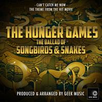 Can't Catch Me Now (From "The Hunger Games: The Ballard Of Songbirds & Snakes")