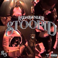 FSDaBender - STOOPID