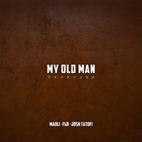 My Old Man (with Fiji & Josh Tatofi)