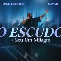 O Escudo + Sou Um Milagre - Ao Vivo