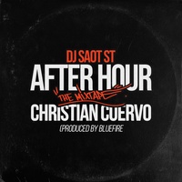 CHRISTIAN CUERVO AFTER HOUR THE MIXTAPE