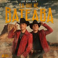 La Que Me Bateaba