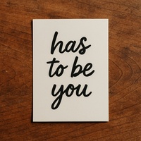 has to be you
