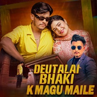 Deutalai Bhaki K Magu Maile (Female Version)