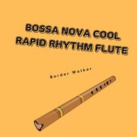 bossa nova cool Rapid Rhythm Flute
