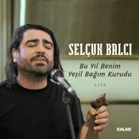 Bu Yıl Benim Yeşil Bağım Kurudu - Live