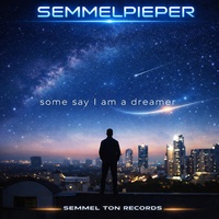 Some say I am a dreamer