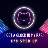 I Got a Glock in My Rari (679 Sped Up)
