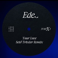 Your Love - Seth Troxler Remix