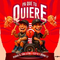 Pa Que Tu Quiere