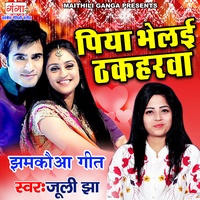 Piya Bhelayi Thakharwa