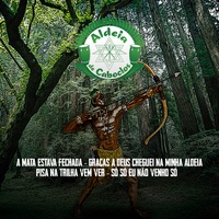 A Mata Estava Fechada / Graças a Deus Cheguei na Minha Aldeia / Pisa na Trilha Vem Ver / Só Só Eu Não Venho Só