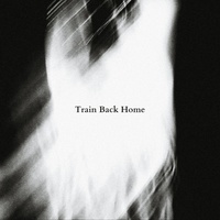 Train Back Home