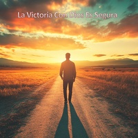 La Victoria Con Dios Es Segura