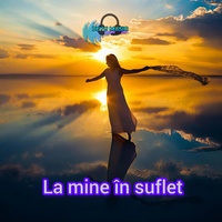 La mine în suflet